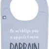 LET83700 Bavoir "Ne m'oblige pas à appeler mon parrain" gris clair